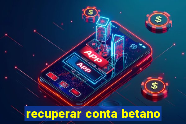 recuperar conta betano